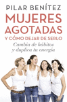 MUJERES AGOTADAS Y CMO DEJAR DE ESTARLO