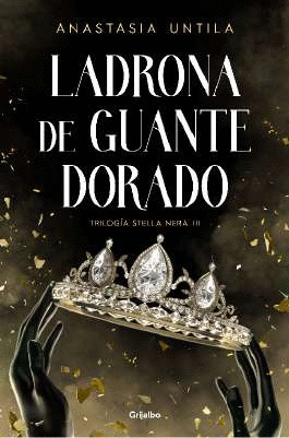 LADRONA DE GUANTE DORADO (TRILOGA STELLA NERA 3)