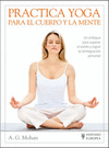 PRACTICA YOGA PARA EL CUERPO Y LA MENTE