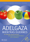 ADELGAZA MIENTRAS DUERMES