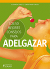 LOS 50 MEJORES CONSEJOS PARA ADELGAZAR