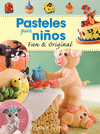 PASTELES PARA NI�OS. FUN & ORIGINAL