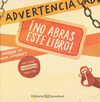 ADVERTENCIA: NO ABRAS ESTE LIBRO!