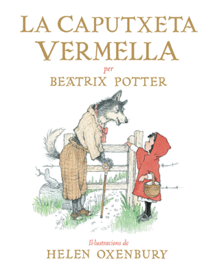 LA CAPUTXETA VERMELLA  BEATRIX POTTER