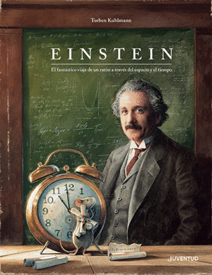 EINSTEIN. FANTASTICO VIAJE DE UN RATON A TRAVES DEL ESPA