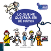 LO QUE A GUS 2 LO QUE ME GUSTARIA SER DE MAYOR