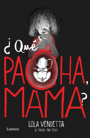 LOLA VENDETTA. �QUE PACHA, MAMA?
