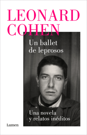 UN BALLET DE LEPROSOS. UNA NOVELA Y RELATOS INEDITOS