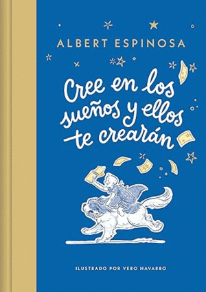 CREE EN LOS SUEOS Y ELLOS TE CREARN