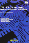 TALLER DE ARDUINO UN ENFOQUE PRACTICO PARA PRINCIPIANTES