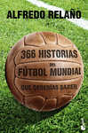 366 HISTORIAS DEL FUTBOL MUNDIAL QUE DEBERIAS SABE