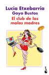 CLUB DE LAS MALAS MADRES ,EL
