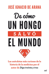 DE COMO UN HONGO SALV� EL MUNDO