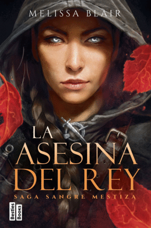 LA ASESINA DEL REY   (SERIE SANGRE MESTIZA 1)