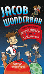 JACOB WONDERBAR 2  CANDIDATO A PRESIDENTE DEL UNIVERSO