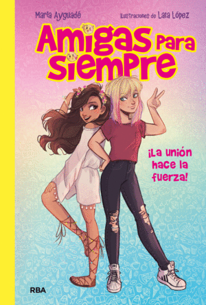 AMIGAS PARA SIEMPRE 1 LA UNION HACE LA FUERZA!