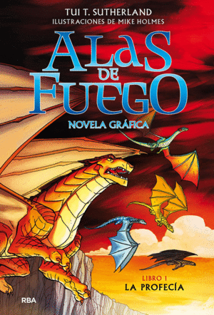 ALAS DE FUEGO (NOVELA GRFICA) 1 LA PROFECIA