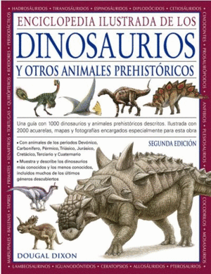 ENCICLOPEDIA ILUSTRADA DE LOS DINOSAURIOS Y OTROS ANIMALES PREHISTORICOS