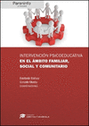 INTERVENCI�N PSICOEDUCATIVA EN EL �MBITO FAMILIAR, SOCIAL Y COMUNITARIO