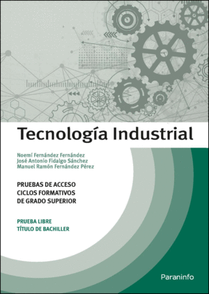 TECNOLOGIA INDUSTRIAL. PRUEBAS DE ACCESO A CICLOS FORMATIVOS DE G