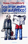 DEJA DE SER AMABLE: �S� AUT�NTICO!