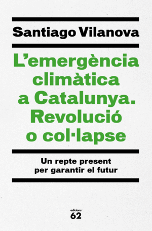 LEMERGNCIA CLIMTICA A CATALUNYA. REVOLUCI O COLLAPSE