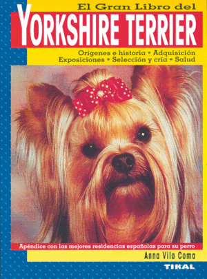 YORKSHIRE TERRIER  EL GRAN LIBRO DEL