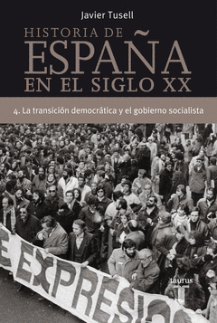 HISTORIA DE ESPAA SIGLO XX VOL. 4 - LA TRANSICIN DEMOCRTICA Y EL GOBIERNO SOCIALISTA
