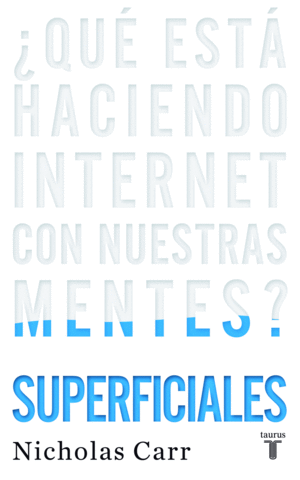 SUPERFICIALES - QUE ESTA HACIENDO INTERNET CON NUESTRAS MENTES