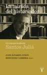 LA MIRADA DEL HISTORIADOR  UN VIAJE POR LA OBRA DE SANTOS JULIA
