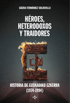 HROES, HETERODOXOS Y TRAIDORES