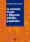 LA ASISTENCIA LETRADA Y LAS DILIGENCIAS POLICIALES PREJUDICIALES