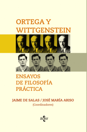 ORTEGA Y WITTGENSTEIN: ENSAYOS DE FILOSOF�A PR�CTICA
