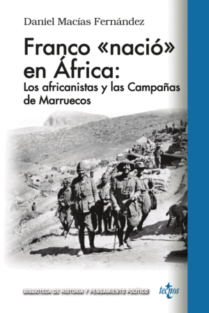 FRANCO NACIO EN AFRICA LOS AFRICANISTAS Y LAS CAMPAAS DE MARRUECOS