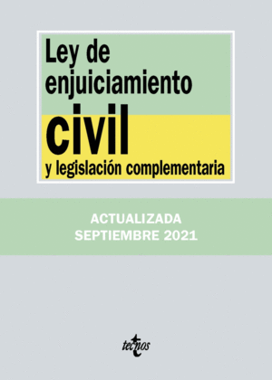 LEY DE ENJUICIAMIENTO CIVIL 2021 Y LEGISLACIÓN COMPLEMENTARIA
