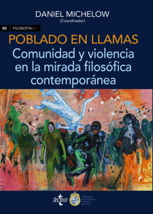 POBLADO EN LLAMAS. COMUNIDAD Y VIOLENCIA EN LA MIRADA FILOS�FICA CONTEMPOR�NEA