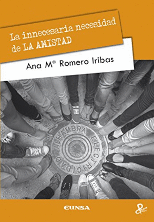 LA INNECESARIA NECESIDAD DE LA AMISTAD