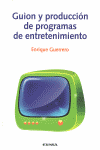 GUION Y PRODUCCION DE PROGRAMAS DE ENTRETENIMIENTO