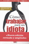 COMO TRABAJAR PARA UN IDIOTA