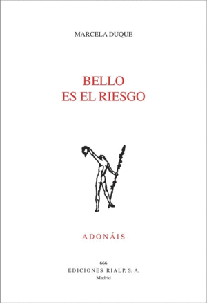 BELLO ES EL RIESGO  PREMIO ADONAIS 2018