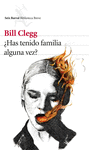 �HAS TENIDO FAMILIA ALGUNA VEZ?