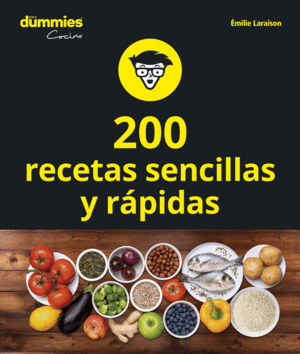 200 RECETAS SENCILLAS Y RAPIDAS PARA DUMMIES