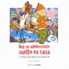 HAY UN ADOLESCENTE SUELTO EN CASA