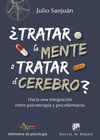 TRATAR LA MENTE O TRATAR EL CEREBRO?