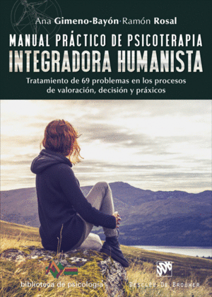 MANUAL PRCTICO DE PSICOTERAPIA INTEGRADORA HUMANISTA. TRATAMIENTO DE 69 PROBLEM