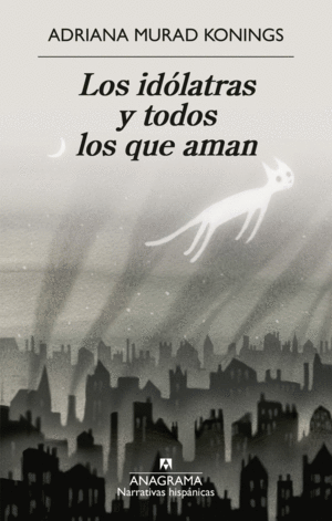 IDOLATRAS Y TODOS LOS QUE AMAN, LOS