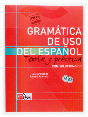 GRAMATICA DE USO DEL ESPAÑOL  A1/B2 TEORIA Y PRACTICA