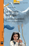 ESCUELA DE MAGIA Y OTROS CUENTOS   LA