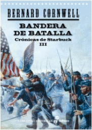 CRONICAS DE STARBUCK 3 BANDERA DE BATALLA