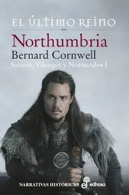 SAJONES VIKINGOS NORMANDOS 1 NORTHUMBRIA EL ULTIMO REINO